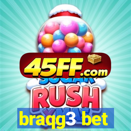braqg3 bet